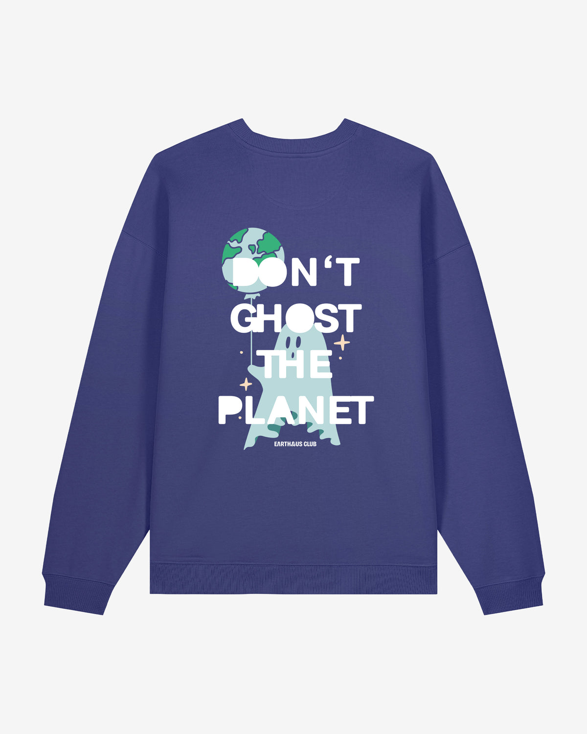 Don't Ghost The Planet Oversized Organic Sweatshirt
