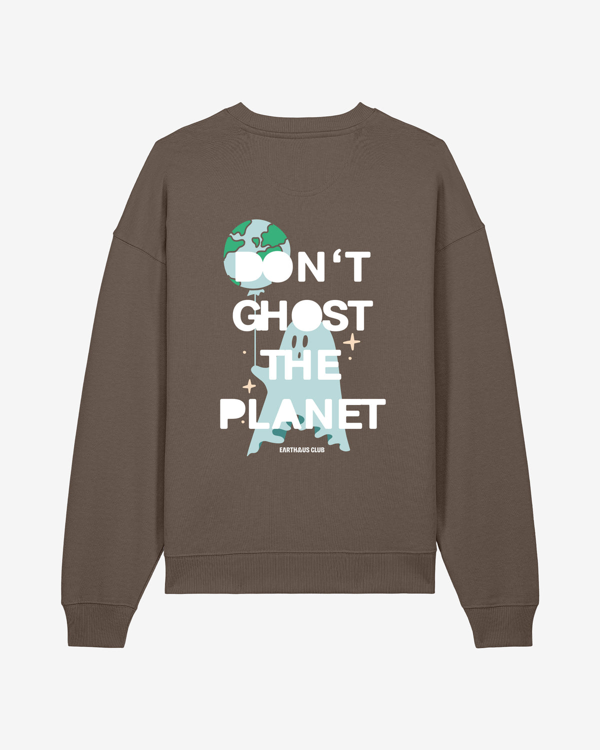 Don't Ghost The Planet Oversized Organic Sweatshirt