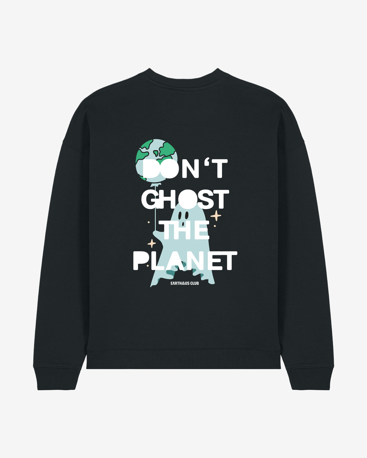 Don't Ghost The Planet Oversized Organic Sweatshirt