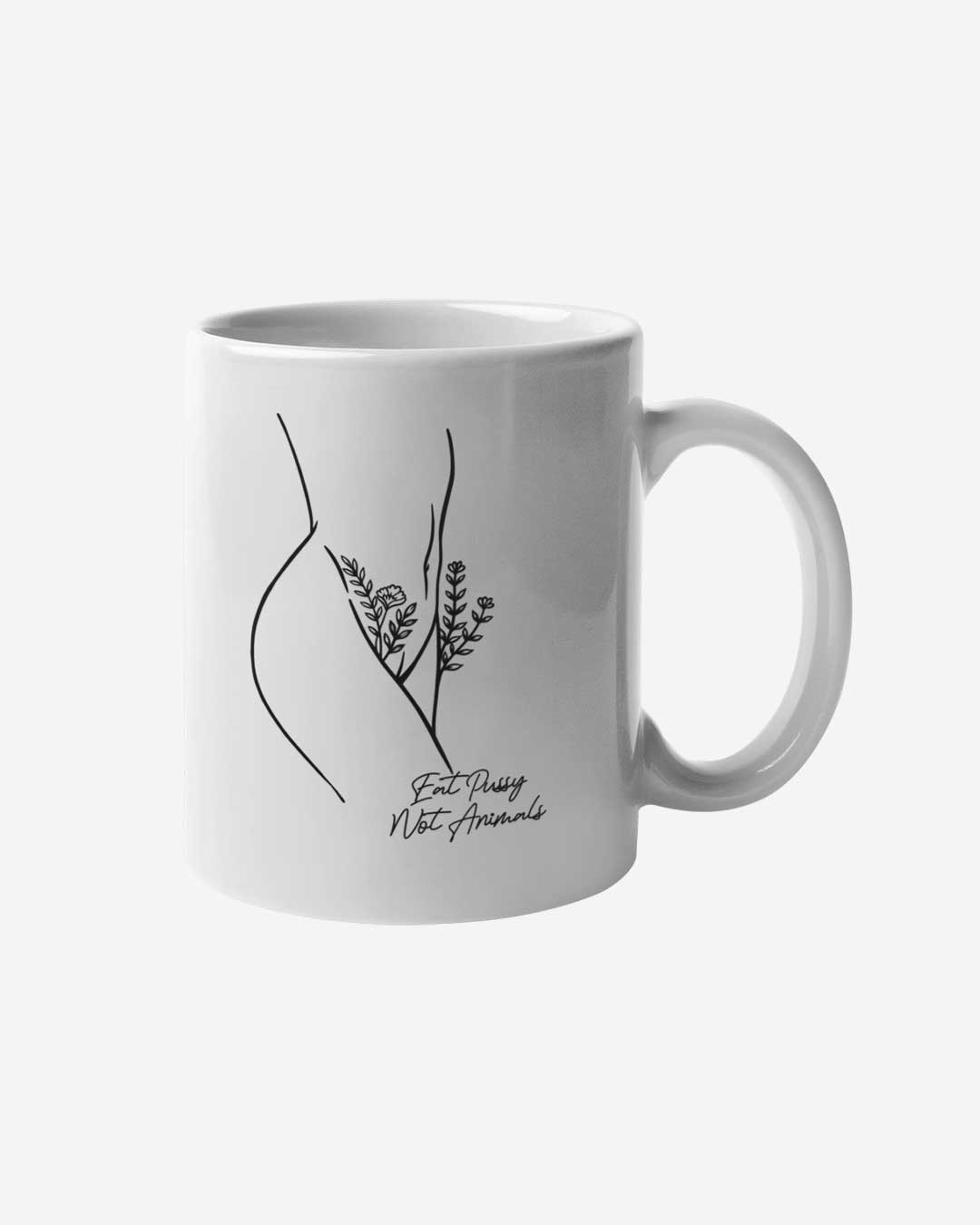 Eat Pussy Not Animals Tasse