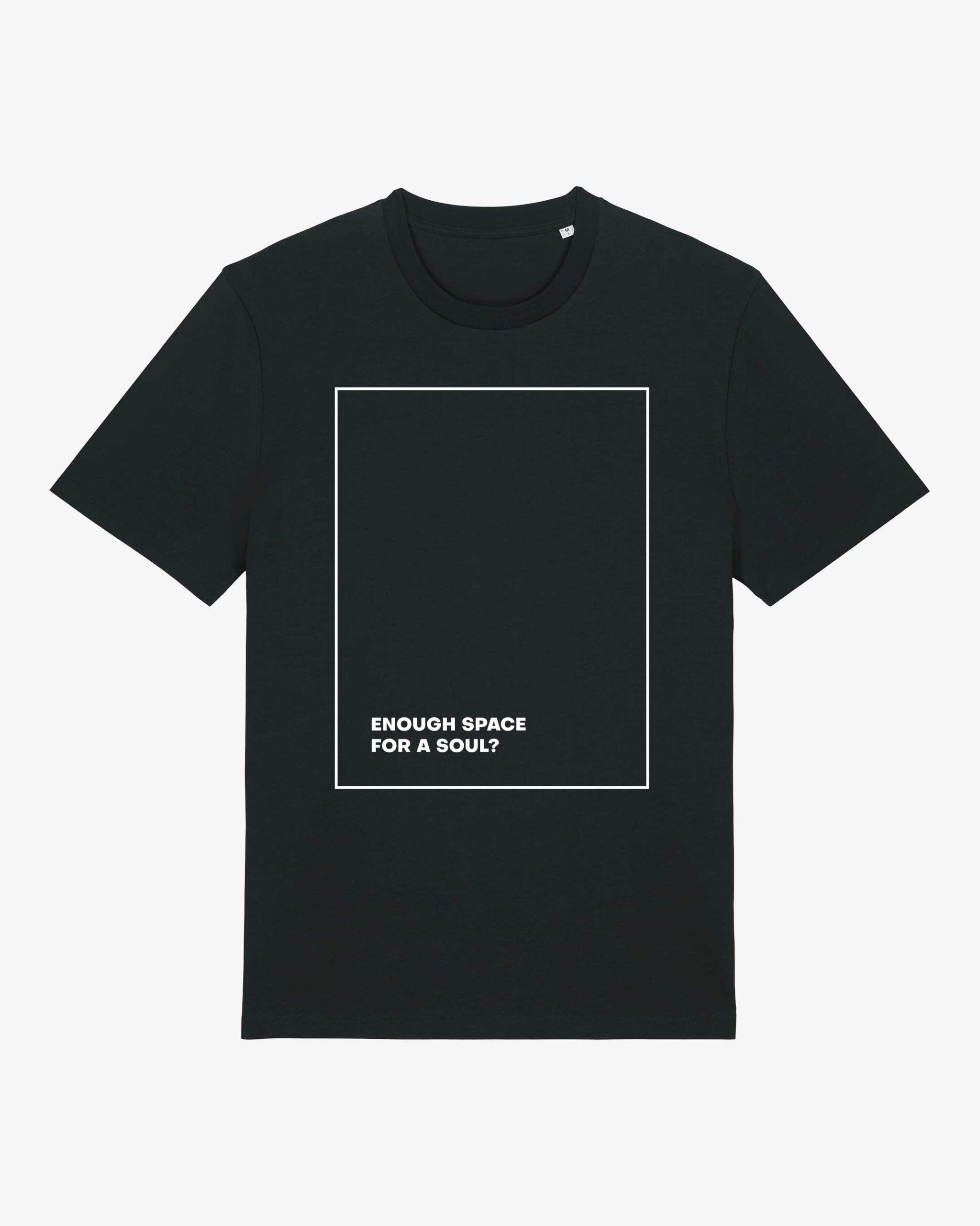 Enough Space For A Soul? Organic Shirt