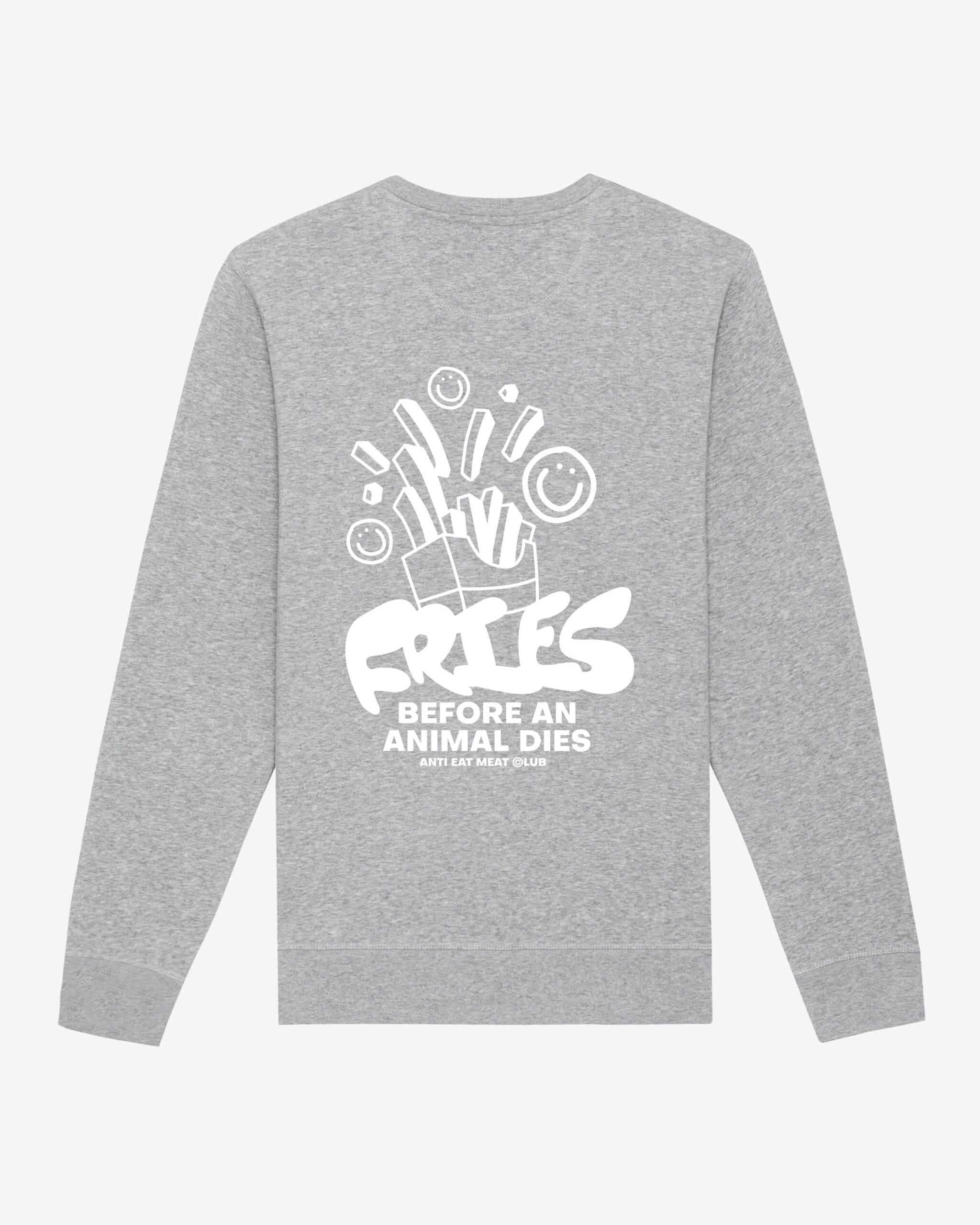 Fries Before An Animals Dies Organic Sweatshirt