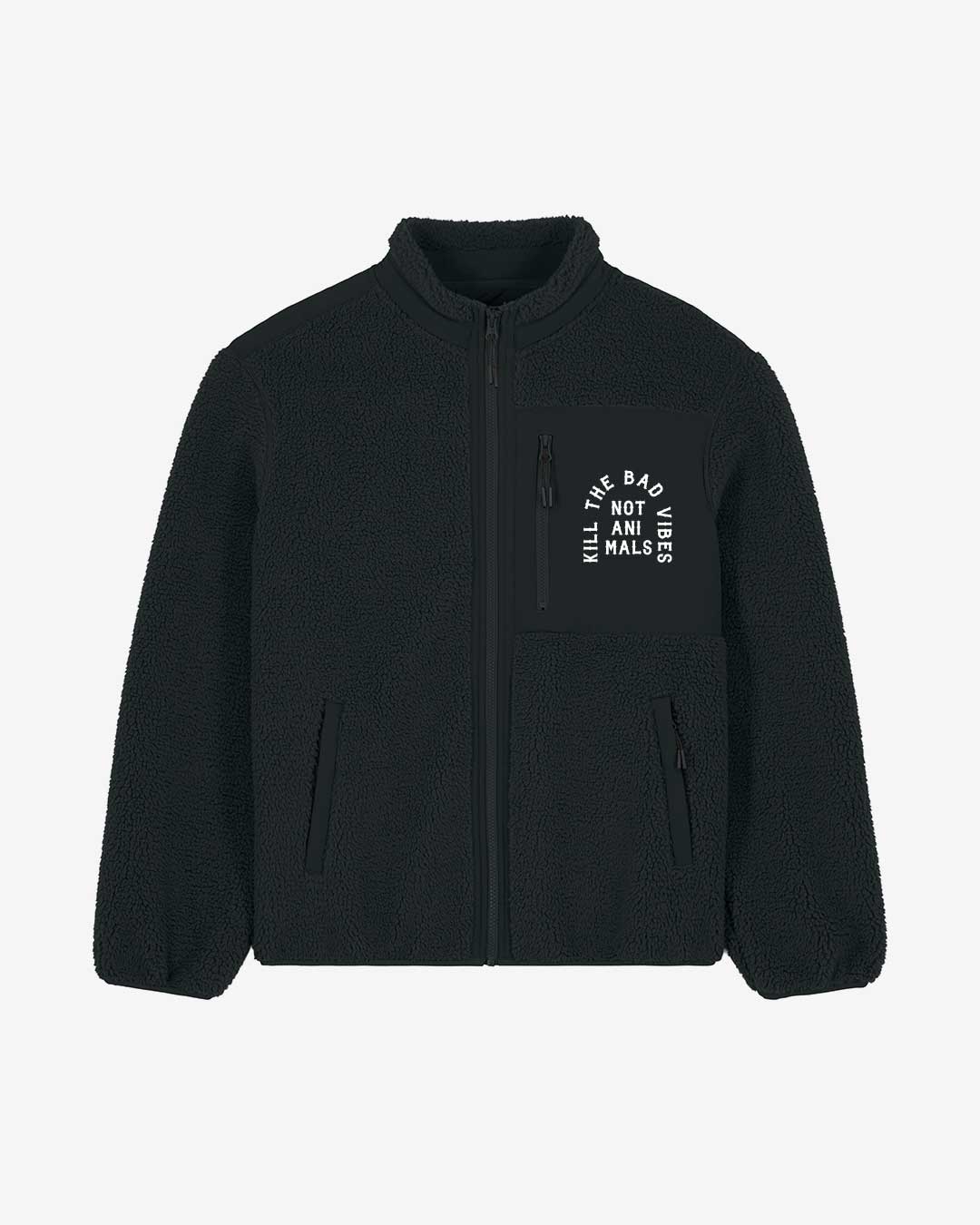 Kill The Bad Vibes Not Animals Organic Sherpa Jacke