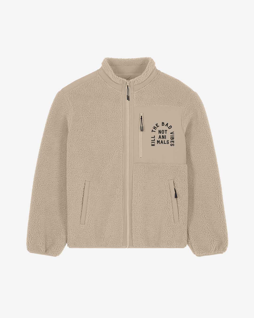 Kill The Bad Vibes Not Animals Organic Sherpa Jacke