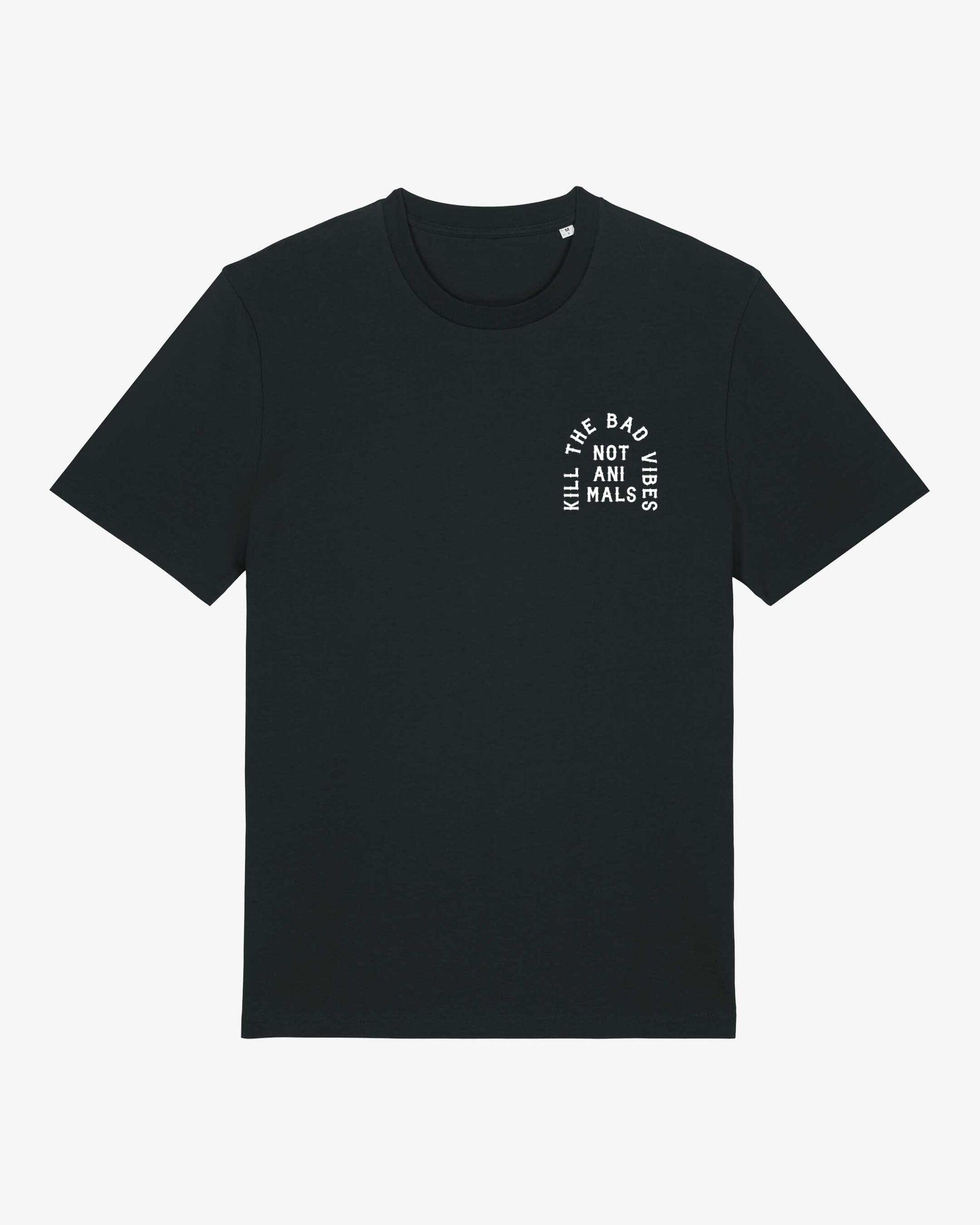 Kill The Bad Vibes Not Animals Organic T-Shirt