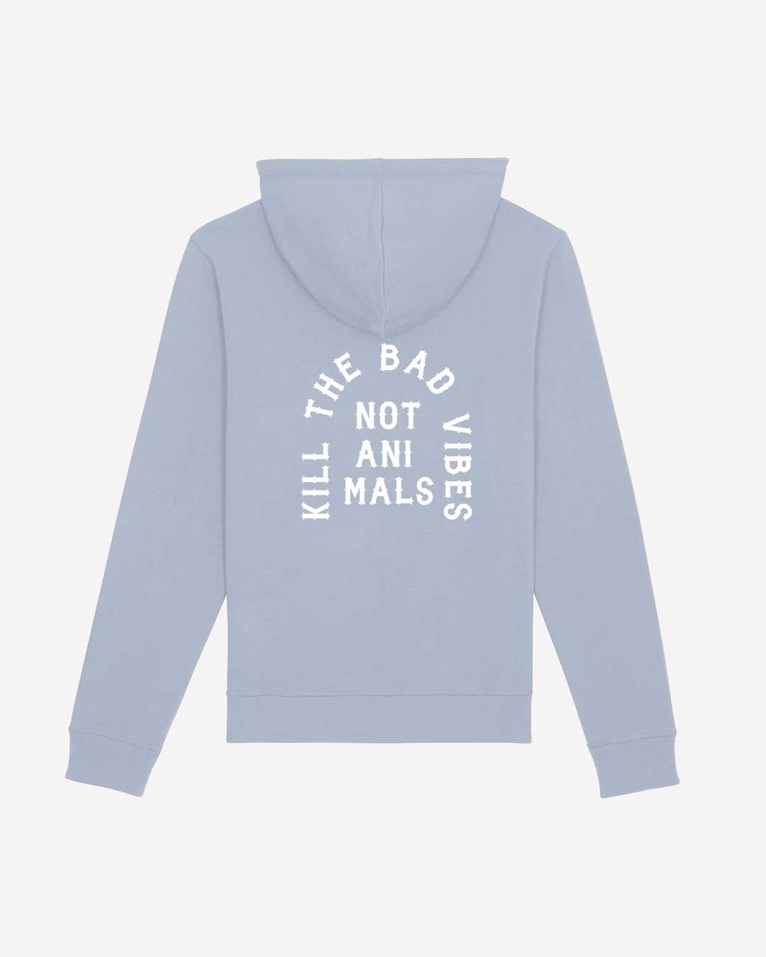 Kill The Bad Vibes Not Animals Organic Hoodie Hellblau