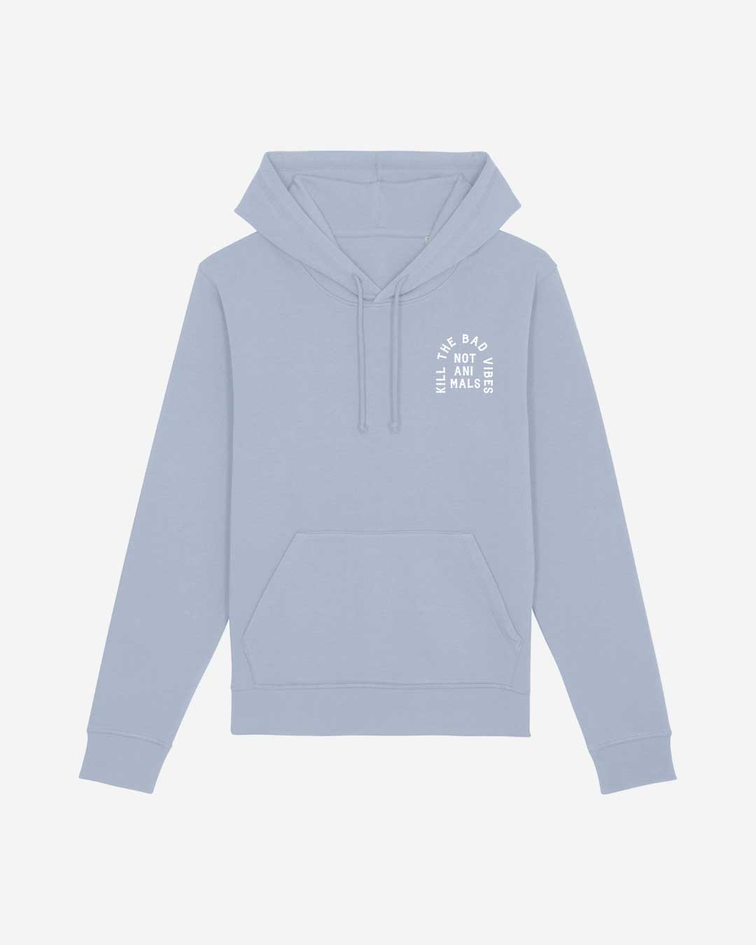 Kill The Bad Vibes Not Animals Organic Hoodie Hellblau Front