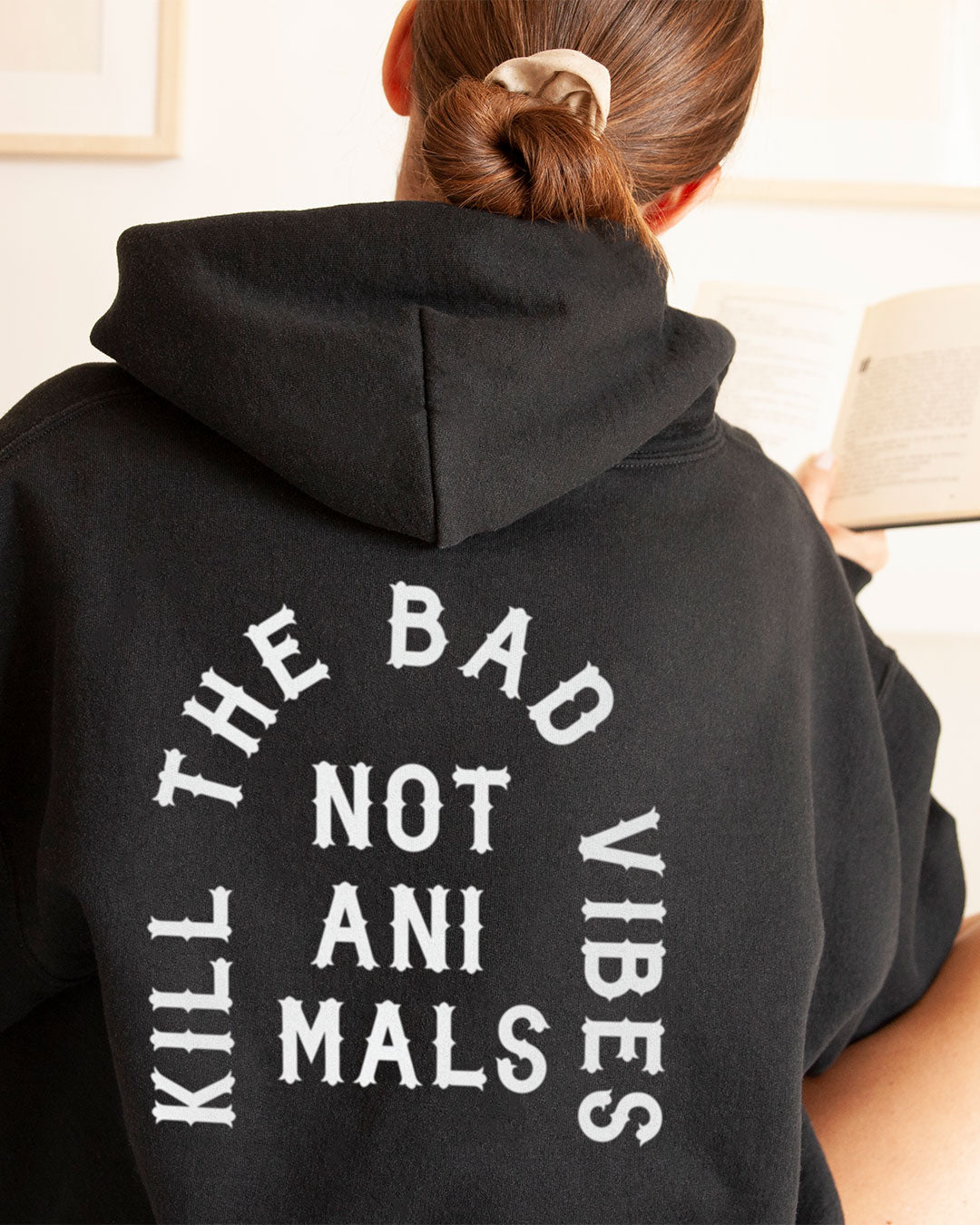 Kill The Bad Vibes Not Animals Organic Hoodie