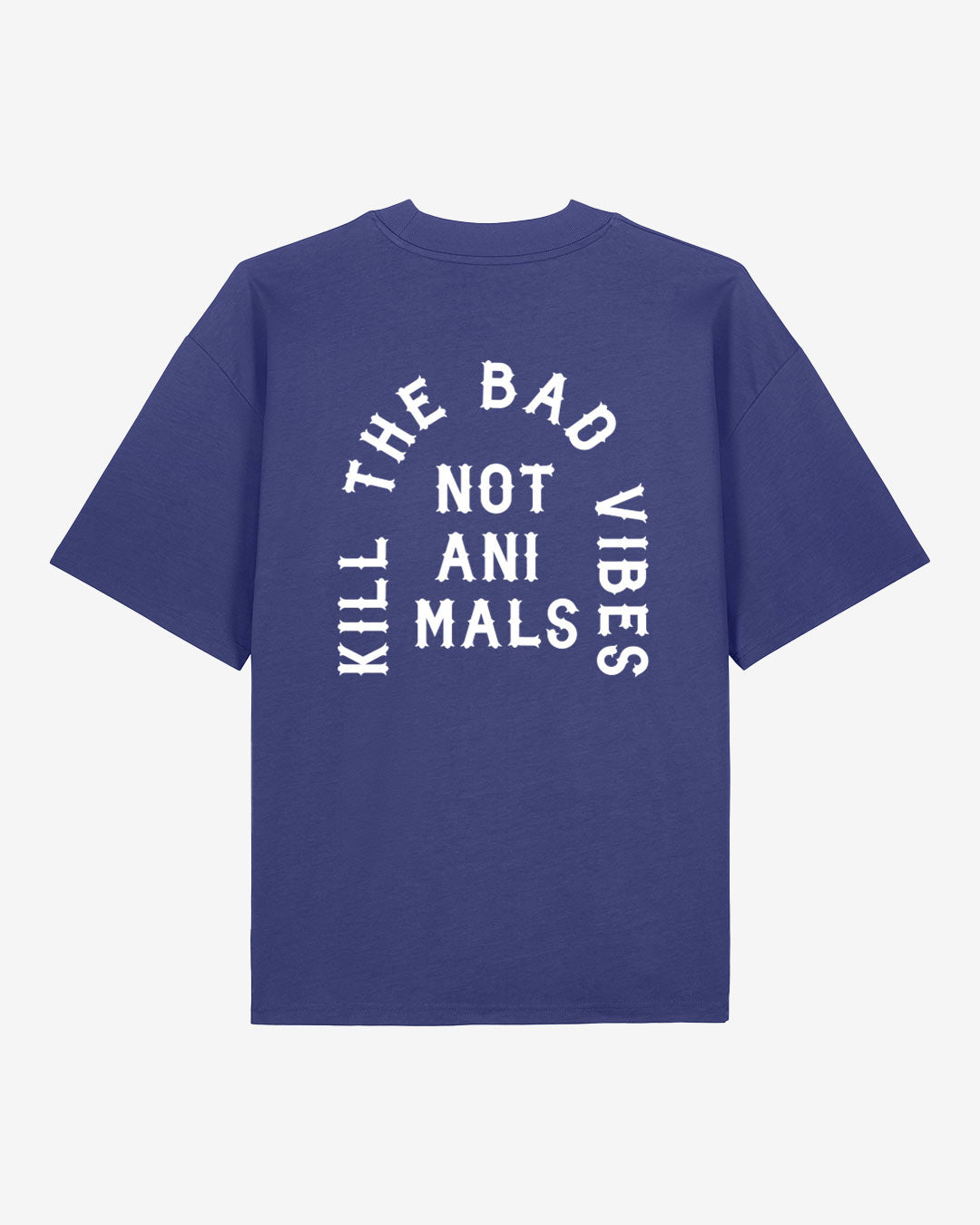 Kill The Bad Vibes Not Animals Oversized Organic Shirt