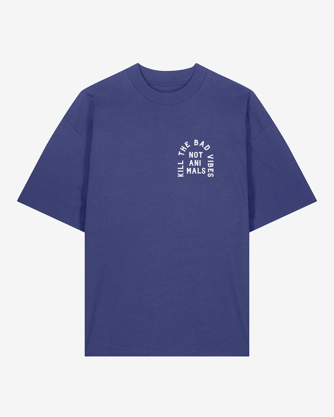 Kill The Bad Vibes Not Animals Oversized Organic Shirt
