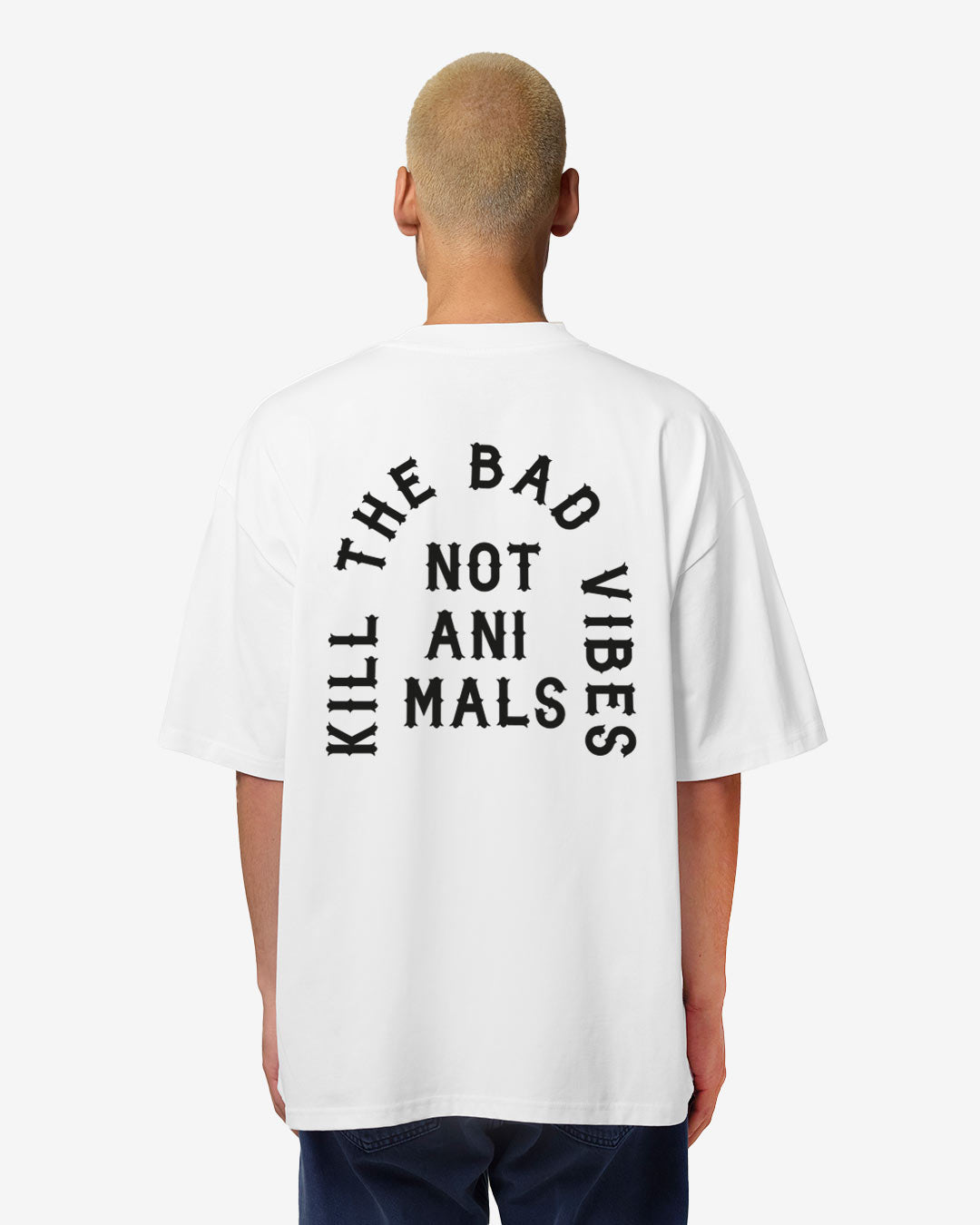 Kill The Bad Vibes Not Animals Oversized Organic Shirt
