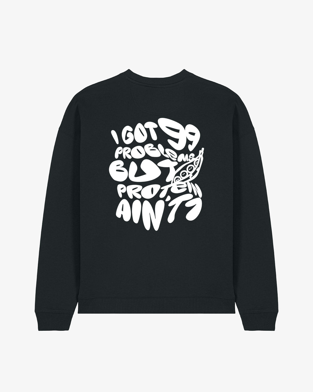 Protein Ain't One Oversized Organic Sweatshirt