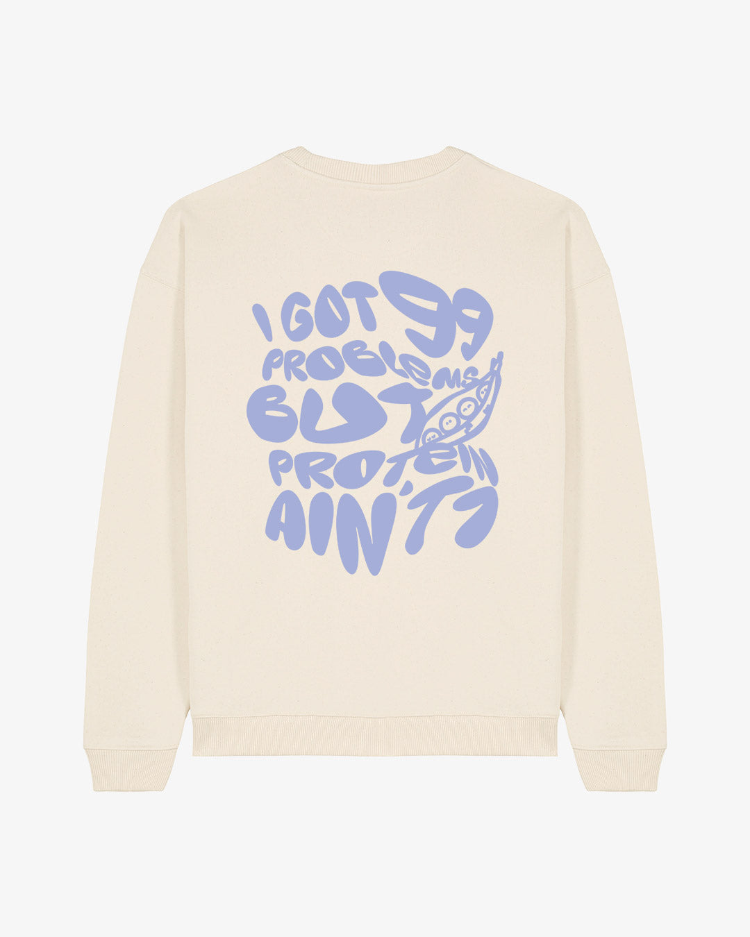 Protein Ain't One Oversized Organic Sweatshirt