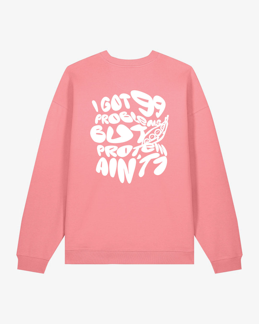 Protein Ain't One Oversized Organic Sweatshirt